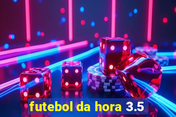 futebol da hora 3.5